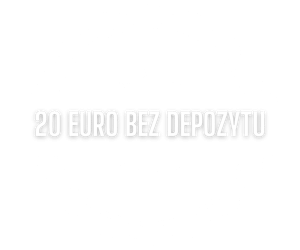 20 euro bez depozytu